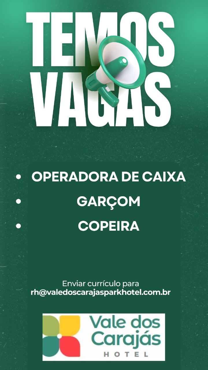 Diversas vagas para Hotel Vale dos Carajás na cidade de Parauapebas, Pará.